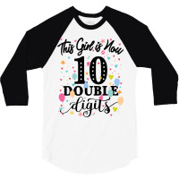 10th Birthday This Girl Is Now 10 Double Digits 3/4 Sleeve Shirt | Artistshot