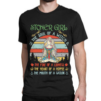 Stoner Girl Soul Of A Witch Mouth Of A Sailor Classic T-shirt | Artistshot