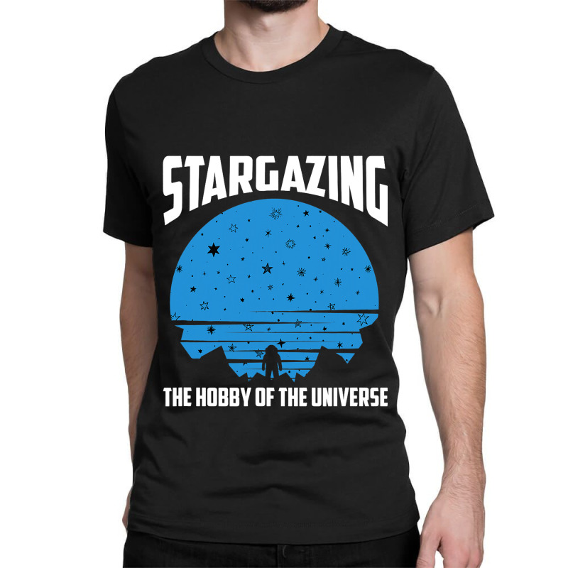 The Hobby Of The Universe Stargazing Classic T-shirt by LaquaKreger | Artistshot