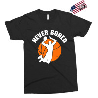 Never Bored Shoot Hoop Basketball Game Dribbling Exclusive T-shirt | Artistshot