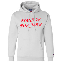 Stand Up For Love Champion Hoodie | Artistshot