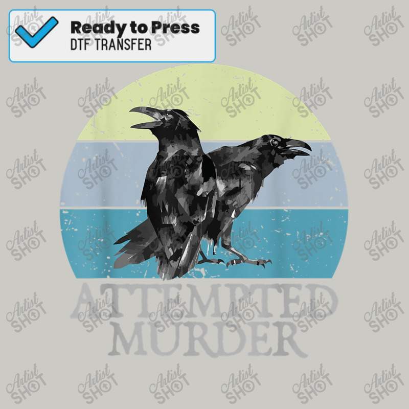 Attempted Murder Crows  Ravens Funny Crow  Birds Dtf Transfer | Artistshot