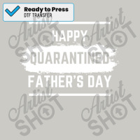 Happy Quarantined Father's Day Dtf Transfer | Artistshot