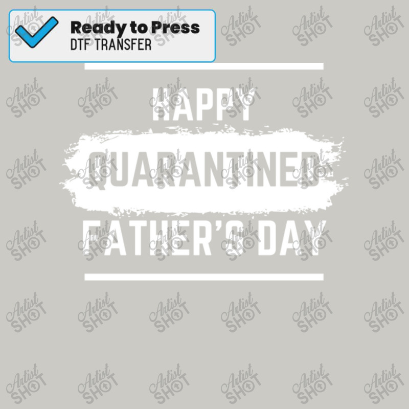 Happy Quarantined Father's Day Dtf Transfer | Artistshot