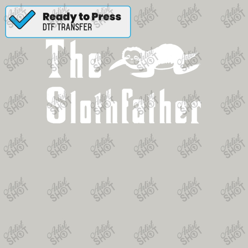 The Slothfather Sloth Father Dad Humor Fathers Day Dtf Transfer | Artistshot