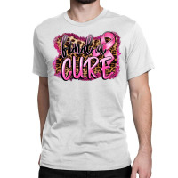 Find A Cure Classic T-shirt | Artistshot