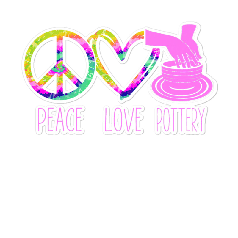 Pottery Ceramics Artist Peace Love Pottery Sticker | Artistshot