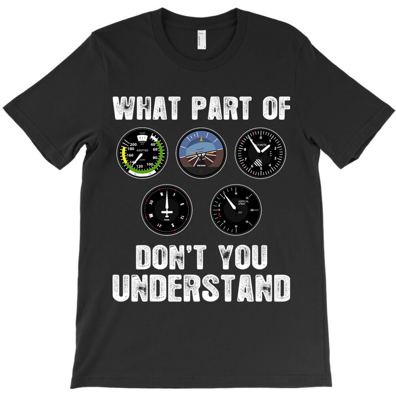 Pilot Airplane Airline What Part Of Dont You Under T-shirt | Artistshot