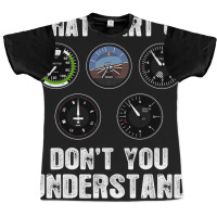 Pilot Airplane Airline What Part Of Dont You Under Graphic T-shirt | Artistshot