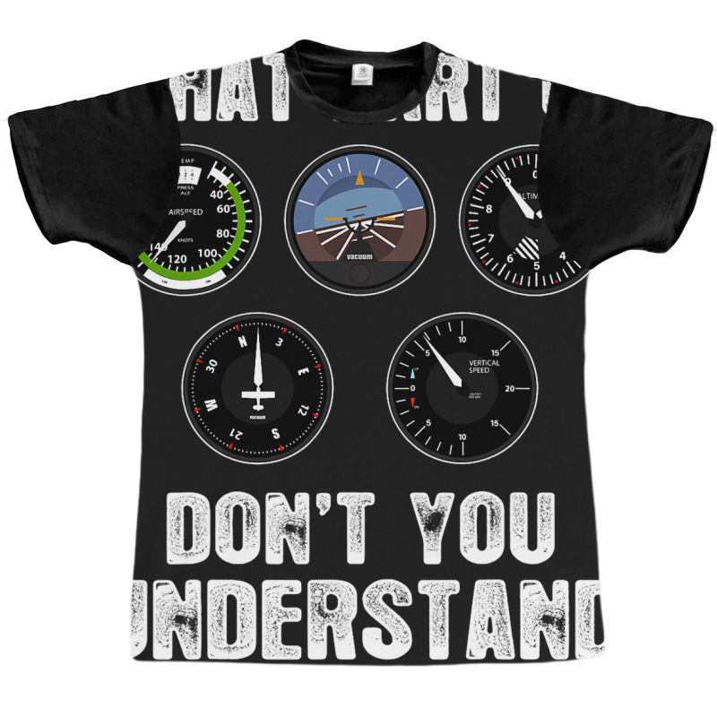 Pilot Airplane Airline What Part Of Dont You Under Graphic T-shirt | Artistshot