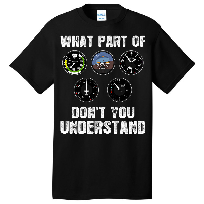 Pilot Airplane Airline What Part Of Dont You Under Basic T-shirt | Artistshot