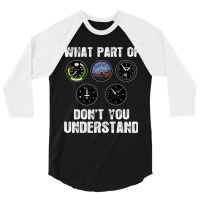 Pilot Airplane Airline What Part Of Dont You Under 3/4 Sleeve Shirt | Artistshot