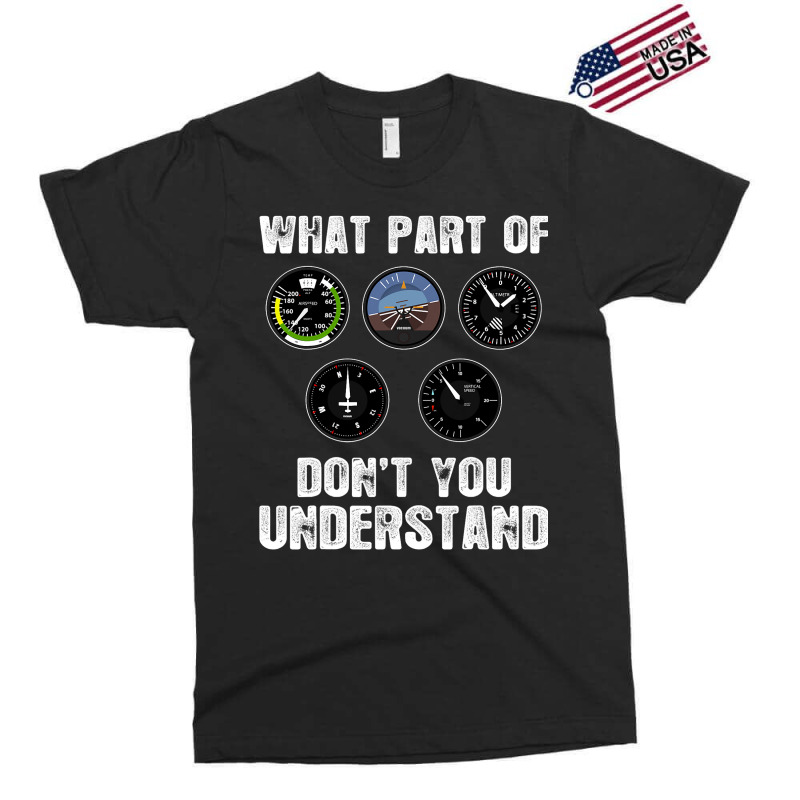 Pilot Airplane Airline What Part Of Dont You Under Exclusive T-shirt | Artistshot