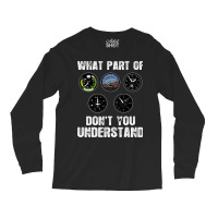 Pilot Airplane Airline What Part Of Dont You Under Long Sleeve Shirts | Artistshot