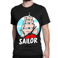 Sailor Sailing Sailboat Sail Captain Classic T-shirt | Artistshot