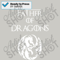 Father Of Dragons T  Fathers Day Gift Dtf Transfer | Artistshot