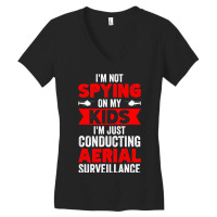 Not Spying On My Kids Just Conducting Aerial Surve Women's V-neck T-shirt | Artistshot