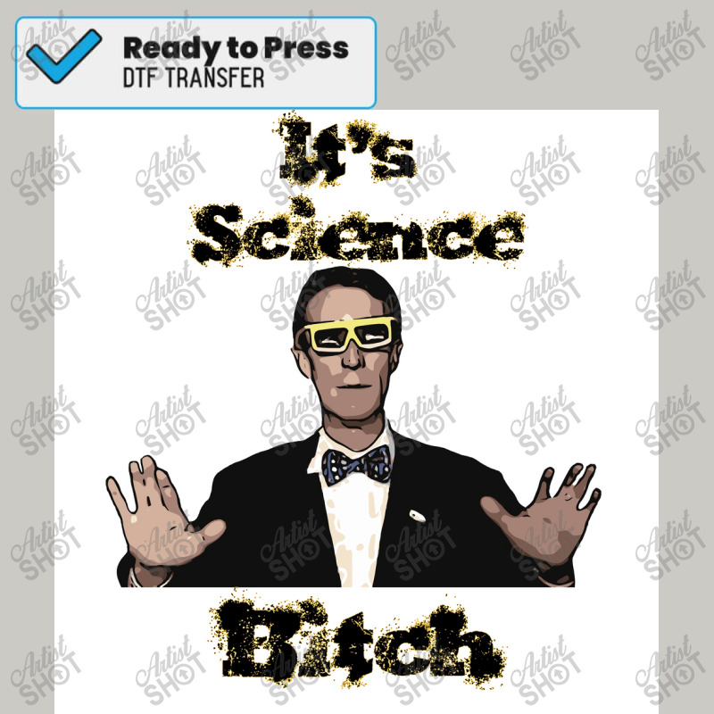 Bill Nye   It&x27;s Science Bitch! Poster Dtf Transfer | Artistshot