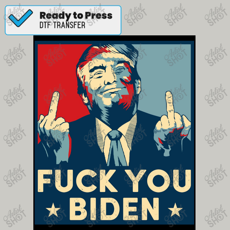 Funny Trump Middle Finger Fuck You Biden   Anti Joe Biden Poster Dtf Transfer | Artistshot