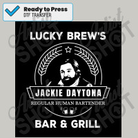 Jackie Daytona   Lucky Brew&x27;s Bar And Grill Shirt   What We Do In Dtf Transfer | Artistshot