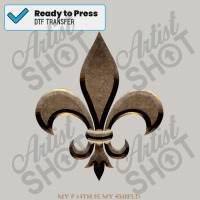 Fleur De Lis My Faith Is My Shield Dtf Transfer | Artistshot