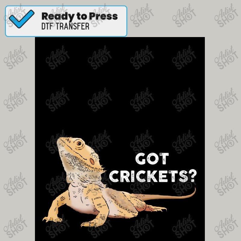 Funny Bearded Dragon, Got Crickets, Bearded Dragon Lover Poster Copy Dtf Transfer | Artistshot