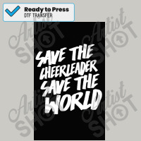 Save The Cheerleader, Save The World Poster Copy Copy Copy Dtf Transfer | Artistshot