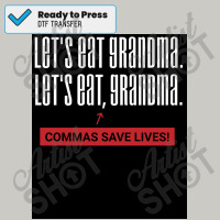 Let&x27;s Eat, Grandma   Commas Save Lives! Funny Grammar  Poster Dtf Transfer | Artistshot