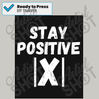 Stay Positive X   Math, Motivation, Inspiration, Mental Poster Copy Dtf Transfer | Artistshot