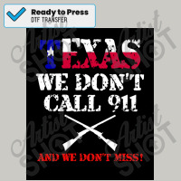 Texas We Don&x27;t Call 911 Tshirt Texans Guns Protect Gift Poster Dtf Transfer | Artistshot