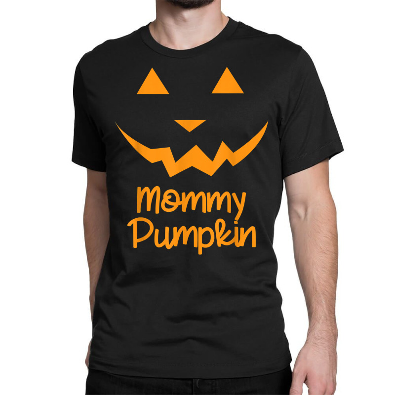 Mommy Pumpkin Halloween Family Matching Pumpkin Mom Lover T Shirt Classic T-shirt | Artistshot