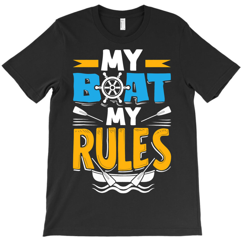 My Boat My Rules For A Seaman Sailor Maritime T-shirt | Artistshot