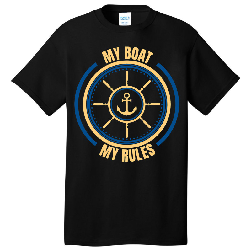 My Boat My Rules Seaman Sailor Mariner Seafarer Oc Basic T-shirt | Artistshot