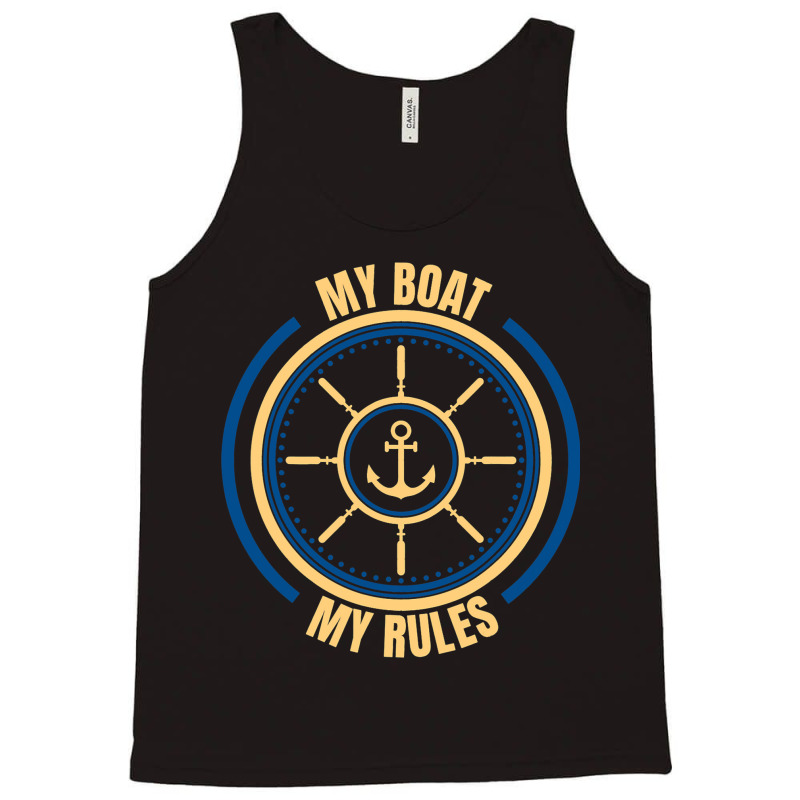 My Boat My Rules Seaman Sailor Mariner Seafarer Oc Tank Top | Artistshot