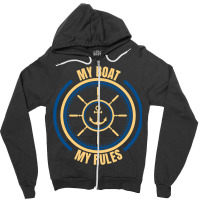 My Boat My Rules Seaman Sailor Mariner Seafarer Oc Zipper Hoodie | Artistshot