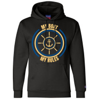 My Boat My Rules Seaman Sailor Mariner Seafarer Oc Champion Hoodie | Artistshot