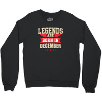 Legend Are Born In December Crewneck Sweatshirt | Artistshot