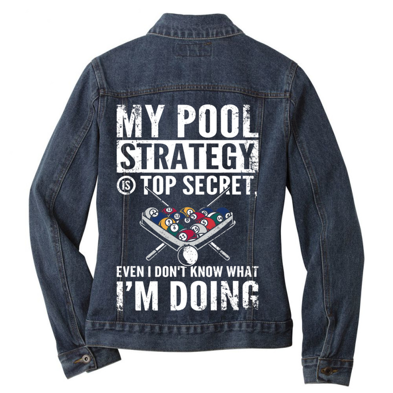 My Pool Strategy Is Top Secret Even I Dont Know Bi Ladies Denim Jacket by RowdyTroutman | Artistshot