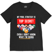 My Pool Strategy Is Top Secret Even I Dont Know Bi V-neck Tee | Artistshot