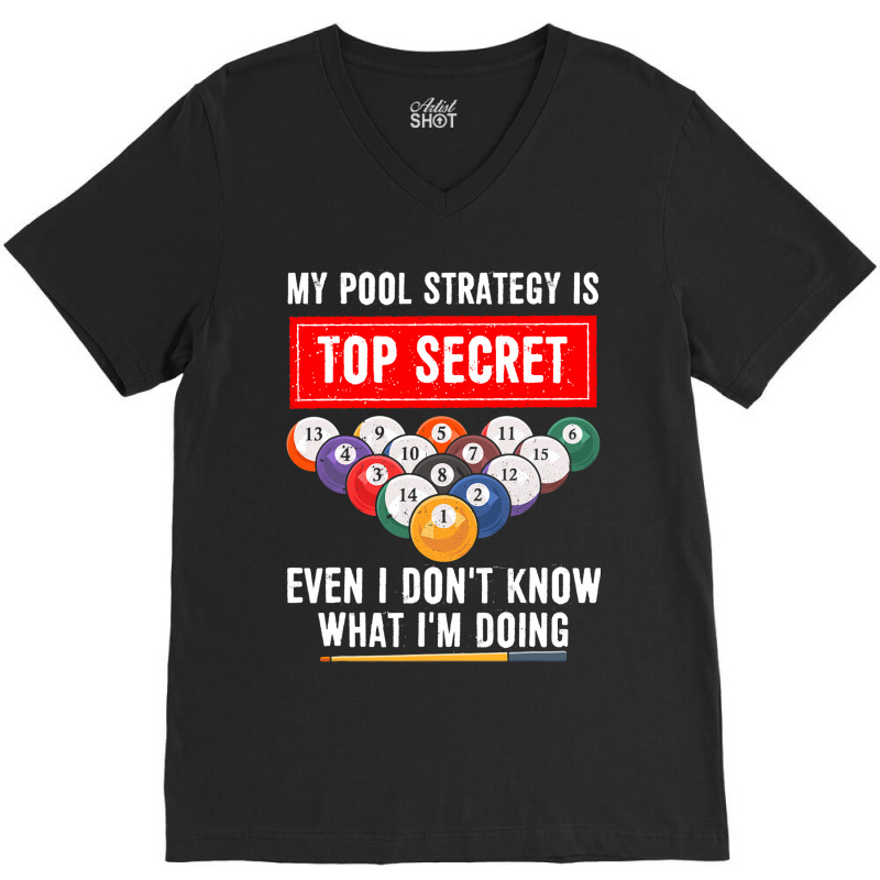 My Pool Strategy Is Top Secret Even I Dont Know Bi V-neck Tee | Artistshot