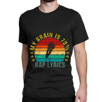 My Brain Is 70 Rap Lyrics Funny Retro Classic T-shirt | Artistshot