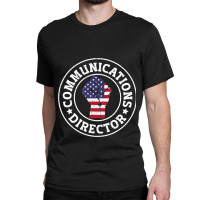 Patriotic 4th July Writer Communications Director Classic T-shirt | Artistshot