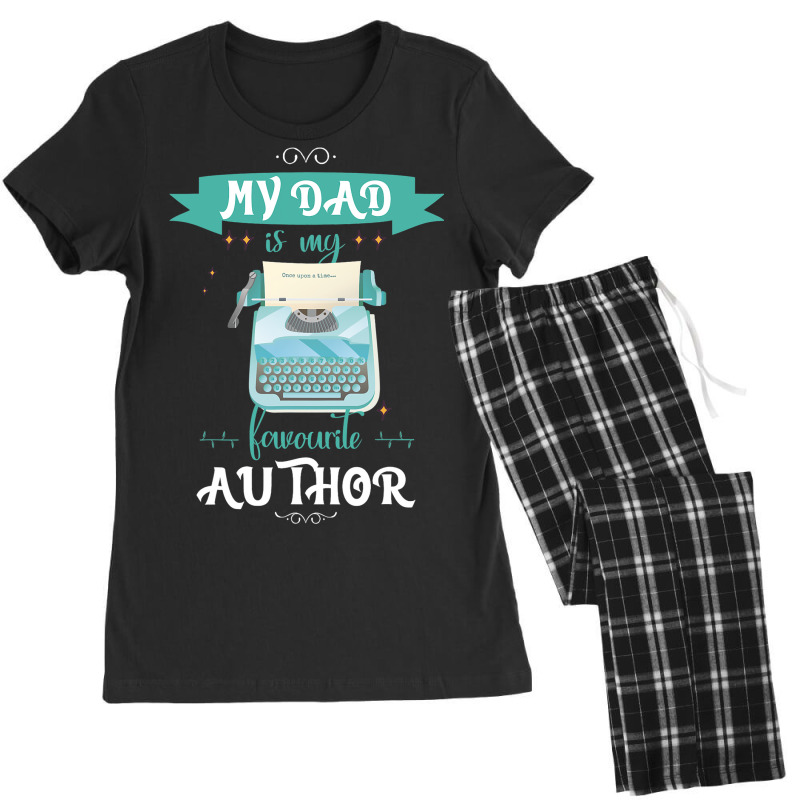 My Dad Is My Favorite Author Writer Women's Pajamas Set by NariahPringle | Artistshot