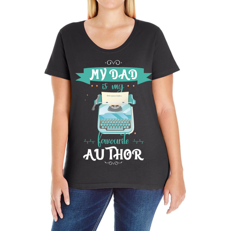 My Dad Is My Favorite Author Writer Ladies Curvy T-Shirt by NariahPringle | Artistshot