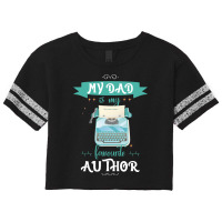 My Dad Is My Favorite Author Writer Scorecard Crop Tee | Artistshot