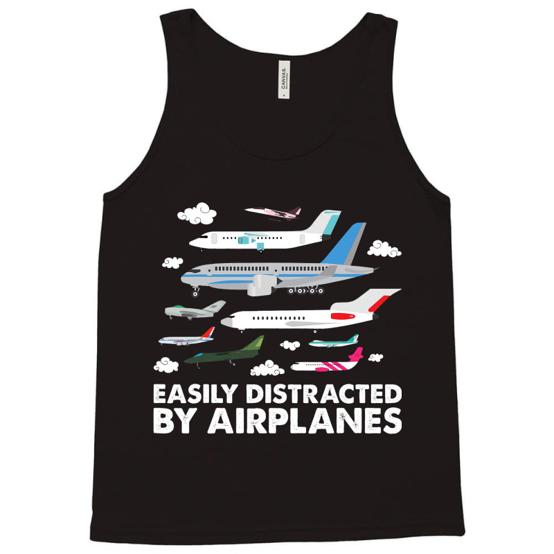 Pilot Shirt Easily Distracted By Airplanes Aviatio Tank Top by HafsahHoehn | Artistshot