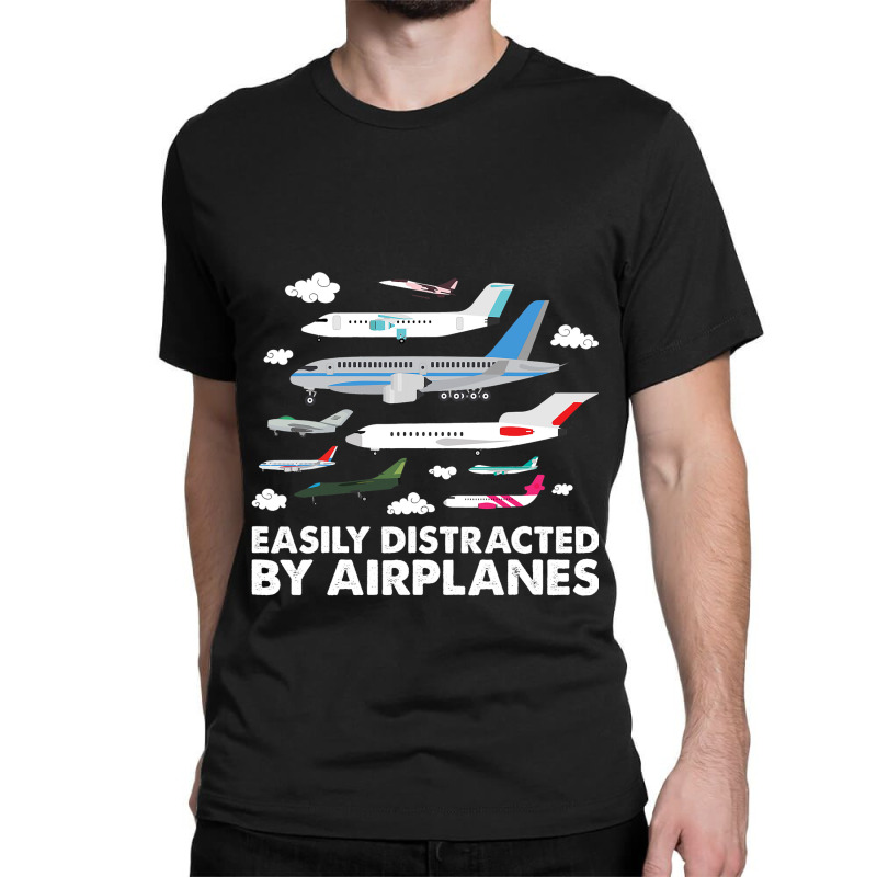 Pilot Shirt Easily Distracted By Airplanes Aviatio Classic T-shirt by HafsahHoehn | Artistshot