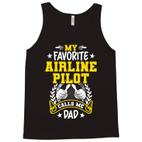 My Favorite Airline Pilot Calls Me Dad Tank Top | Artistshot