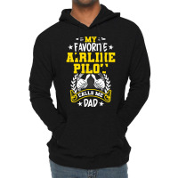 My Favorite Airline Pilot Calls Me Dad Lightweight Hoodie | Artistshot