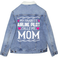 My Favorite Airline Pilot Calls Me Mom Funny Mothe Unisex Sherpa-lined Denim Jacket | Artistshot